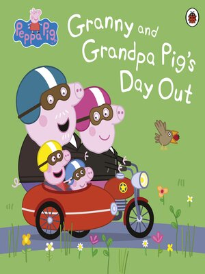 cover image of Granny and Grandpa Pig's Day Out